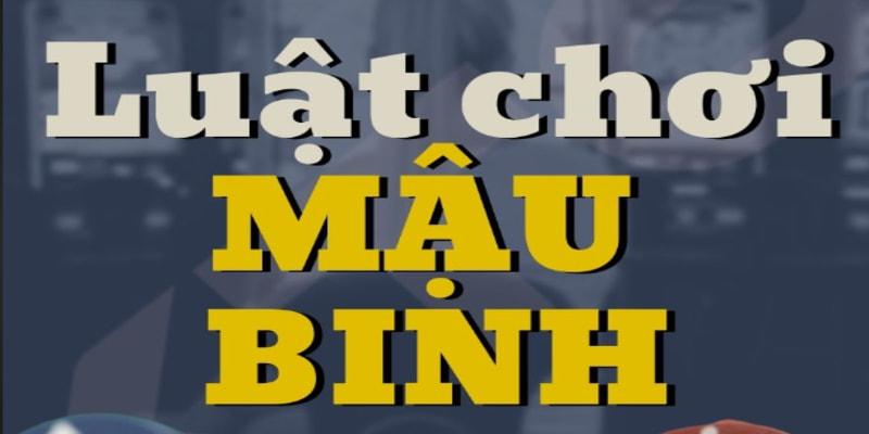 Quy tắc chơi bài dễ hiểu bậc nhất hiện tại