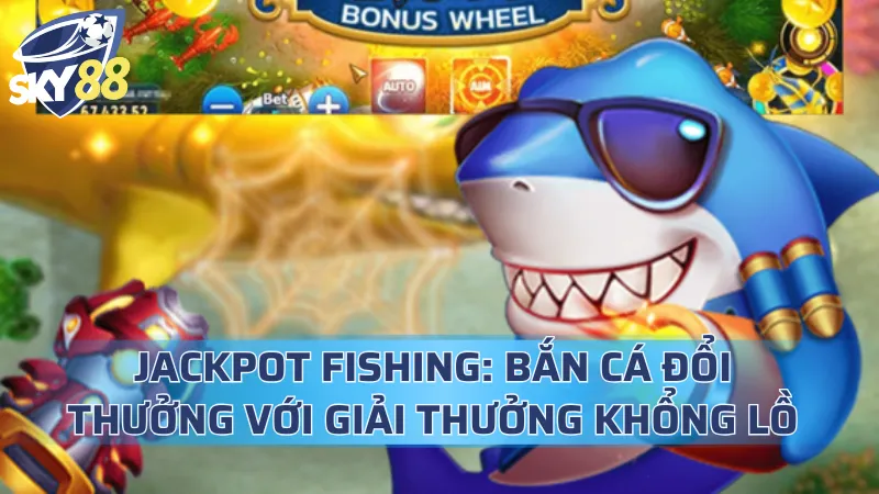 Jackpot Fishing