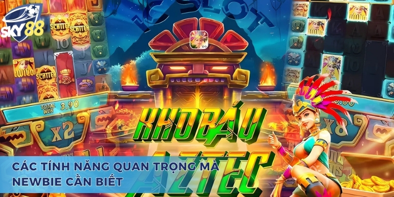 Các tính năng quan trọng trong Treasure of Aztec