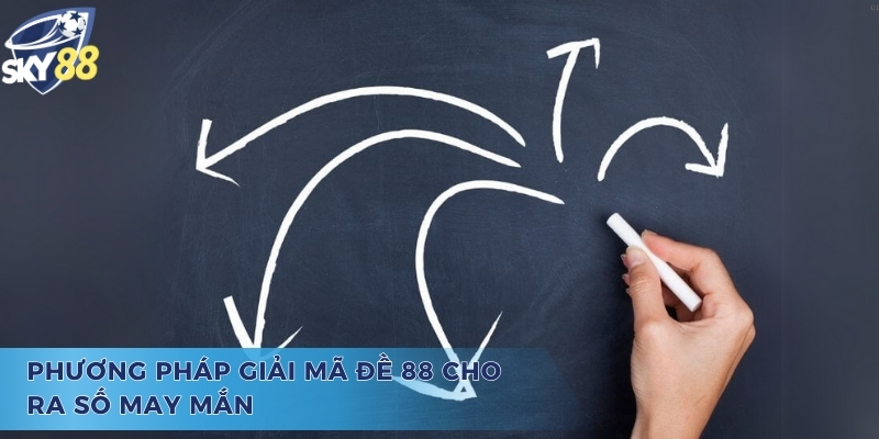 Đề 88 hôm sau đánh con gì và phương pháp đánh đề hiệu quả